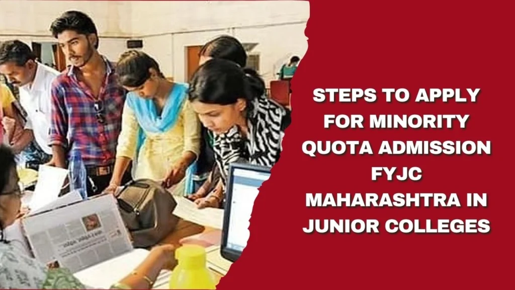 Steps to Apply for Minority Quota Admission FYJC Maharashtra in Junior Colleges