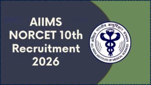 AIIMS NORCET 10th Recruitment 2026