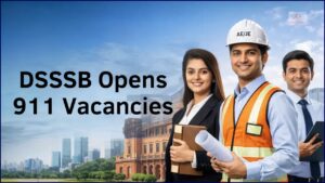 DSSSB Opens 911 Vacancies