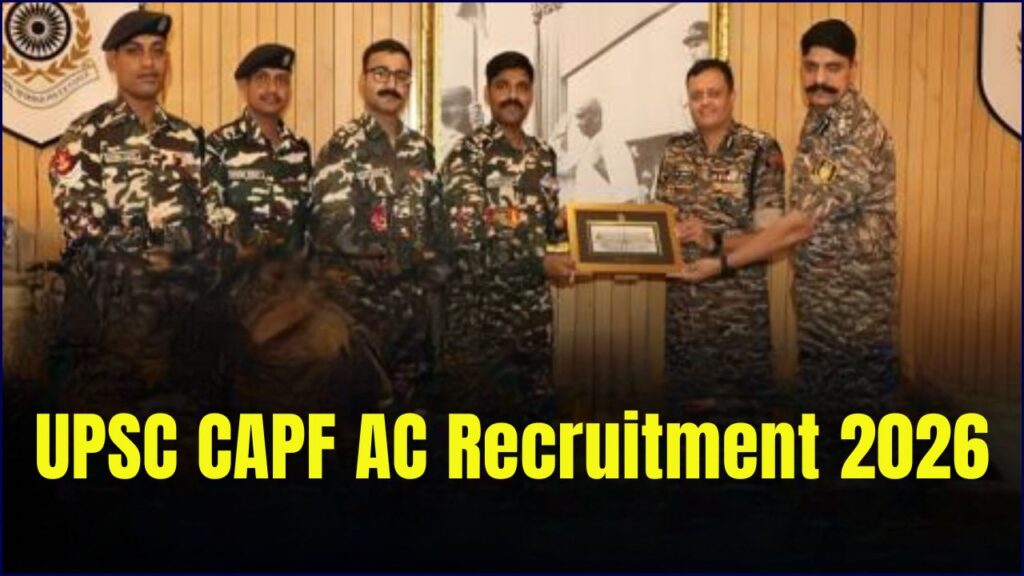 UPSC CAPF AC Recruitment 2026
