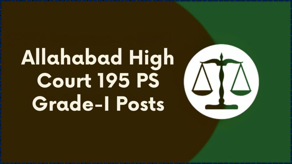 Allahabad High Court 195 PS Grade-I Posts