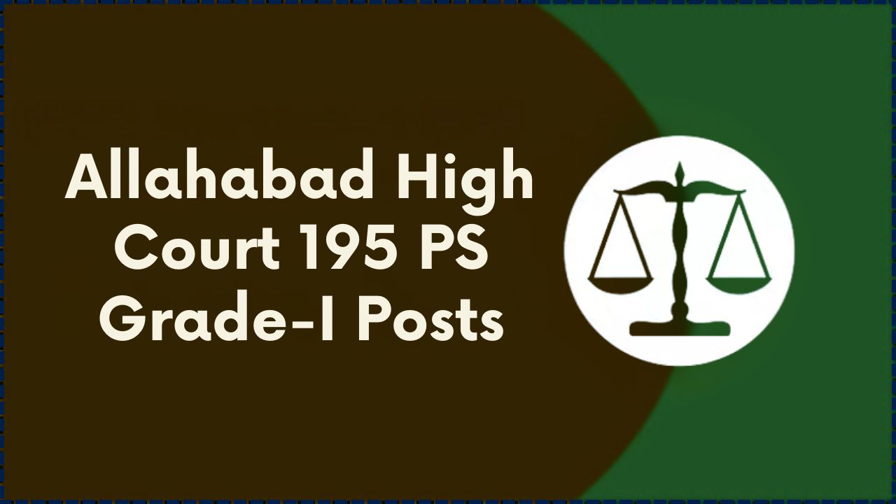 Allahabad High Court 195 PS Grade-I Posts
